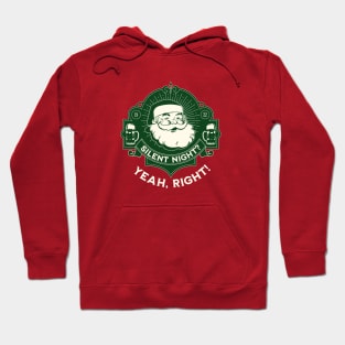 Silent Night? Not! Hoodie